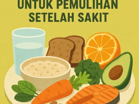 Menyusun Diet Seimbang untuk Pemulihan Setelah Sakit