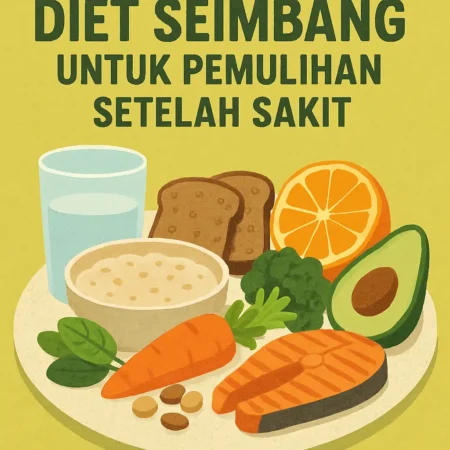 Menyusun Diet Seimbang untuk Pemulihan Setelah Sakit