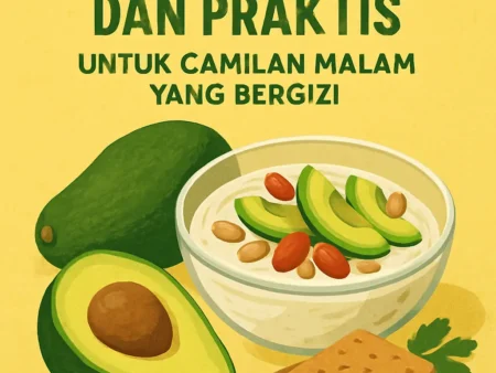 Resep Makanan Sehat dan Praktis untuk Camilan Malam yang Bergizi