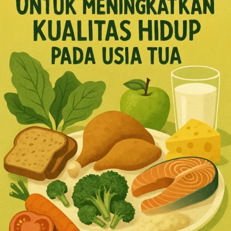 Diet Seimbang untuk Meningkatkan Kualitas Hidup pada Usia Tua